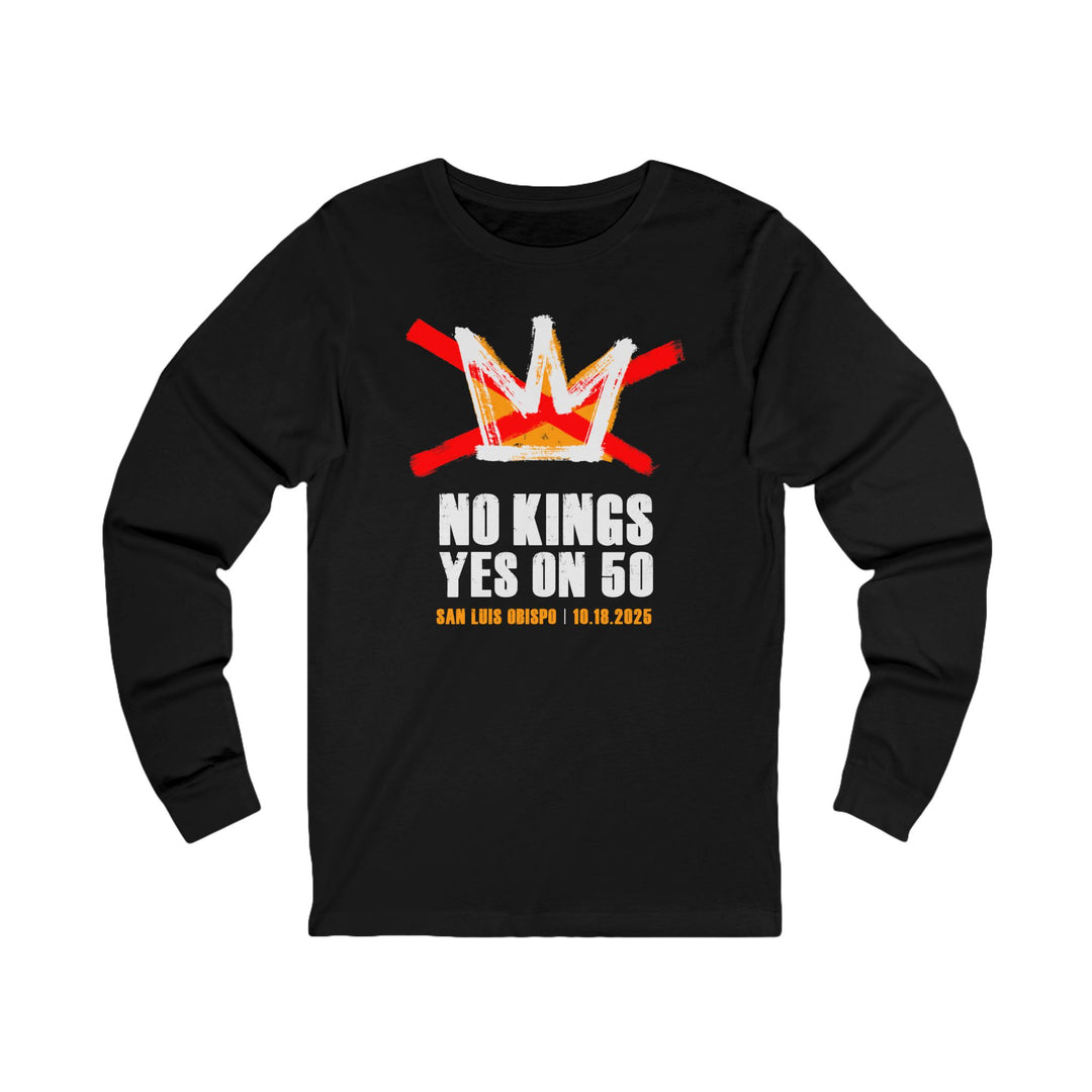 Official SLO No Kings – Yes On 50 Commemorative – Unisex Long Sleeve Shirt