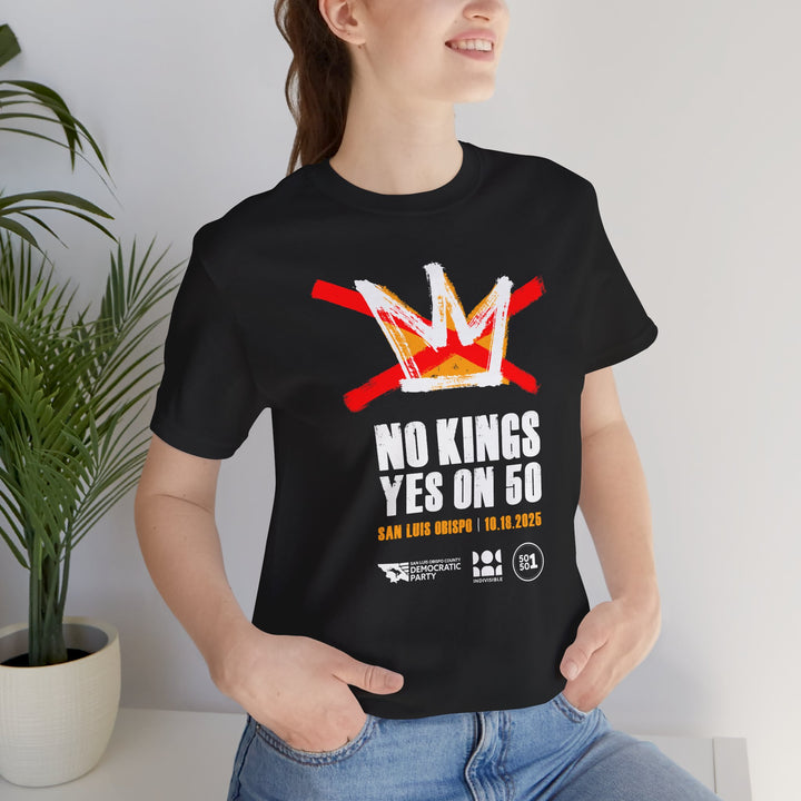 Official SLO No Kings - Yes on 50 Rally T-Shirt