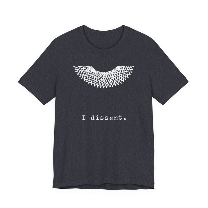 I Dissent RBG Collar Tribute Graphic – Unisex T-Shirt