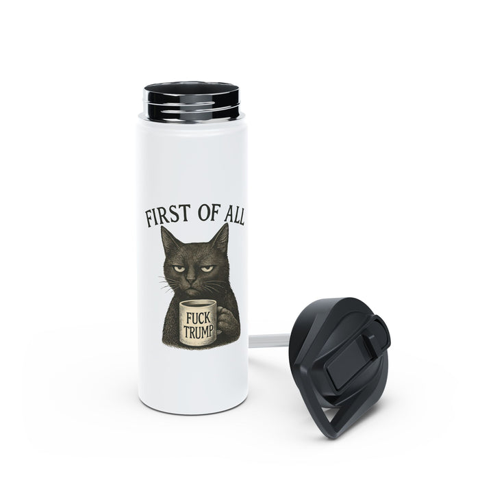 First of All, F**k Trump Cat - Stainless Steel Water Bottle - Standard Lid