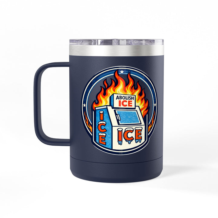 ABOLISH ICE On Fire - 15oz Stainless Steel Travel Mug
