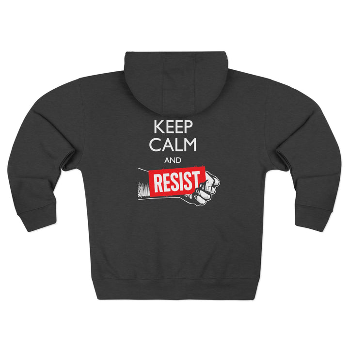 Keep Calm and Resist Fist Graphic - Unisex Zip Hoodie