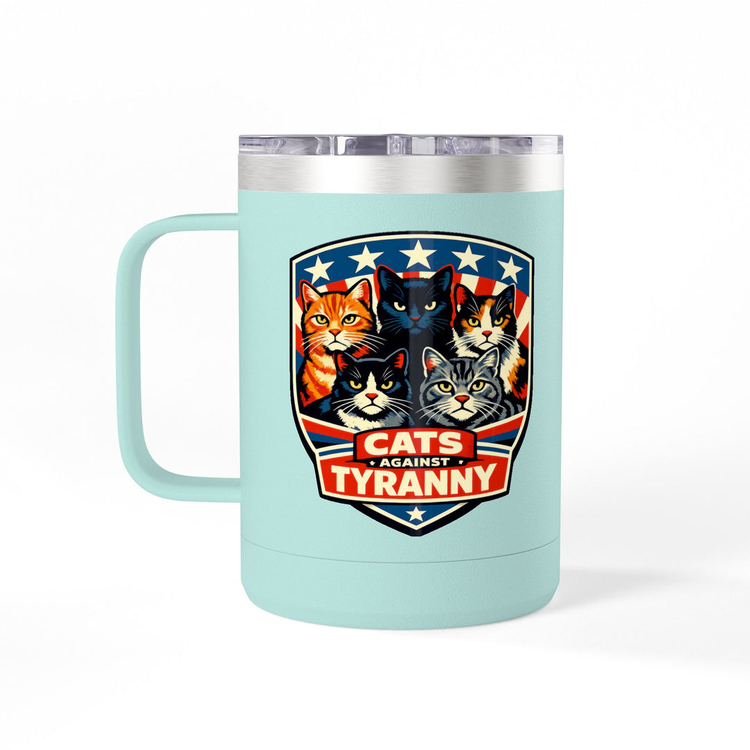 Cats Against Tyranny - 15oz Stainless Steel Travel Mug