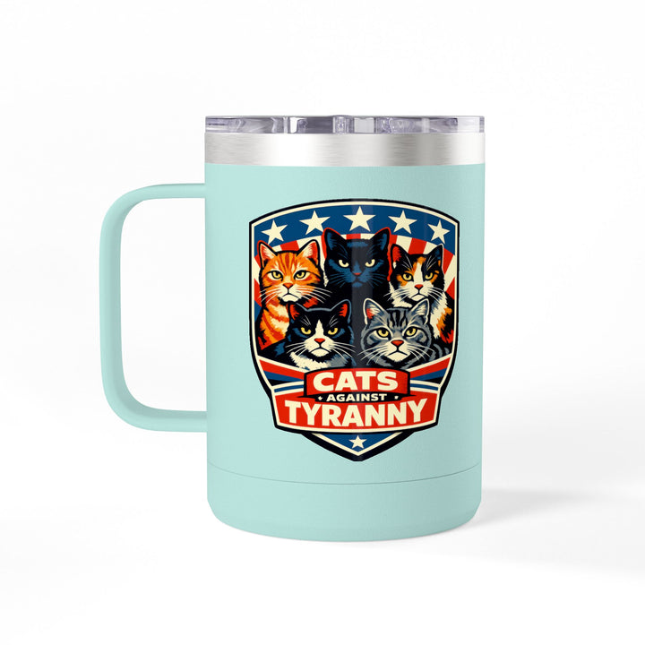 Cats Against Tyranny - 15oz Stainless Steel Travel Mug