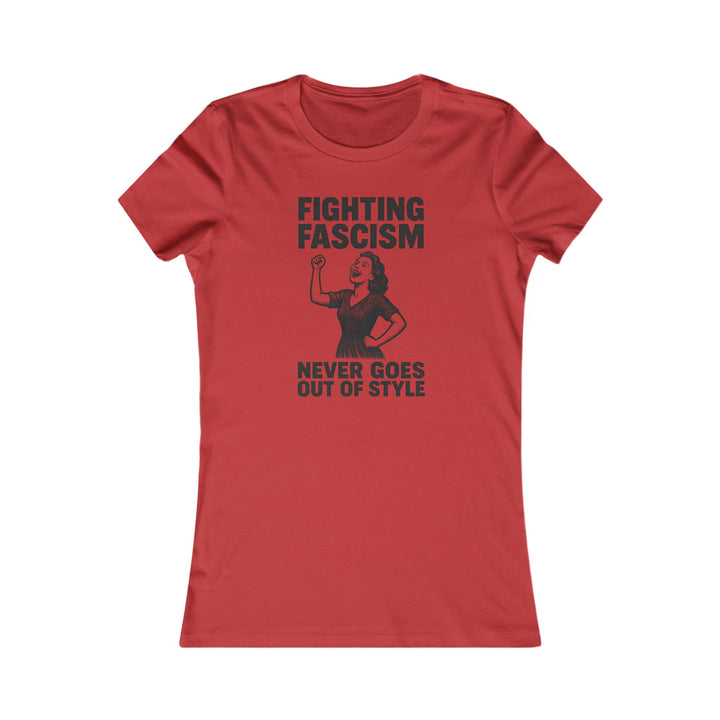 Fighting Fascism Never Goes Out of Style – Women's Fitted T-Shirt