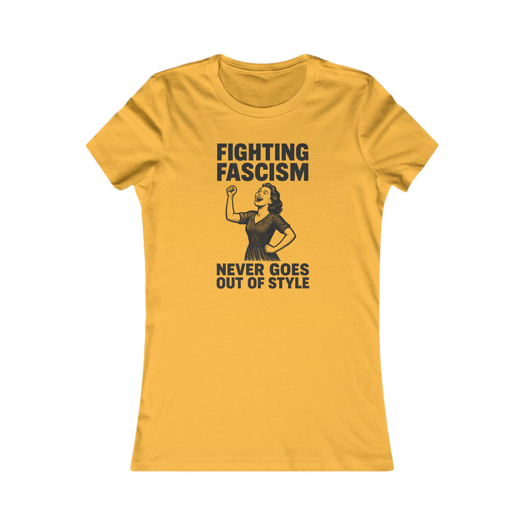 Fighting Fascism Never Goes Out of Style – Women's Fitted T-Shirt