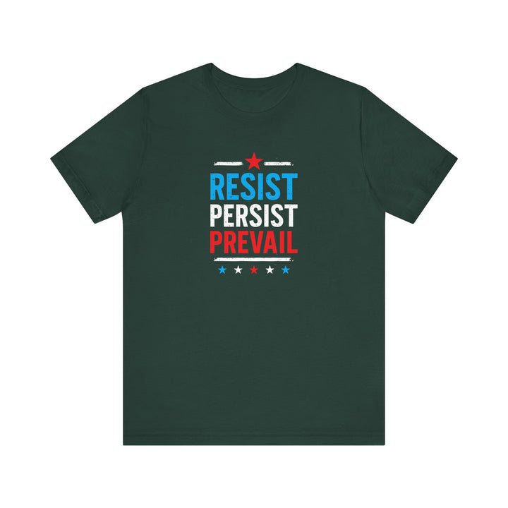 Resist Persist Prevail – Unisex T-Shirt