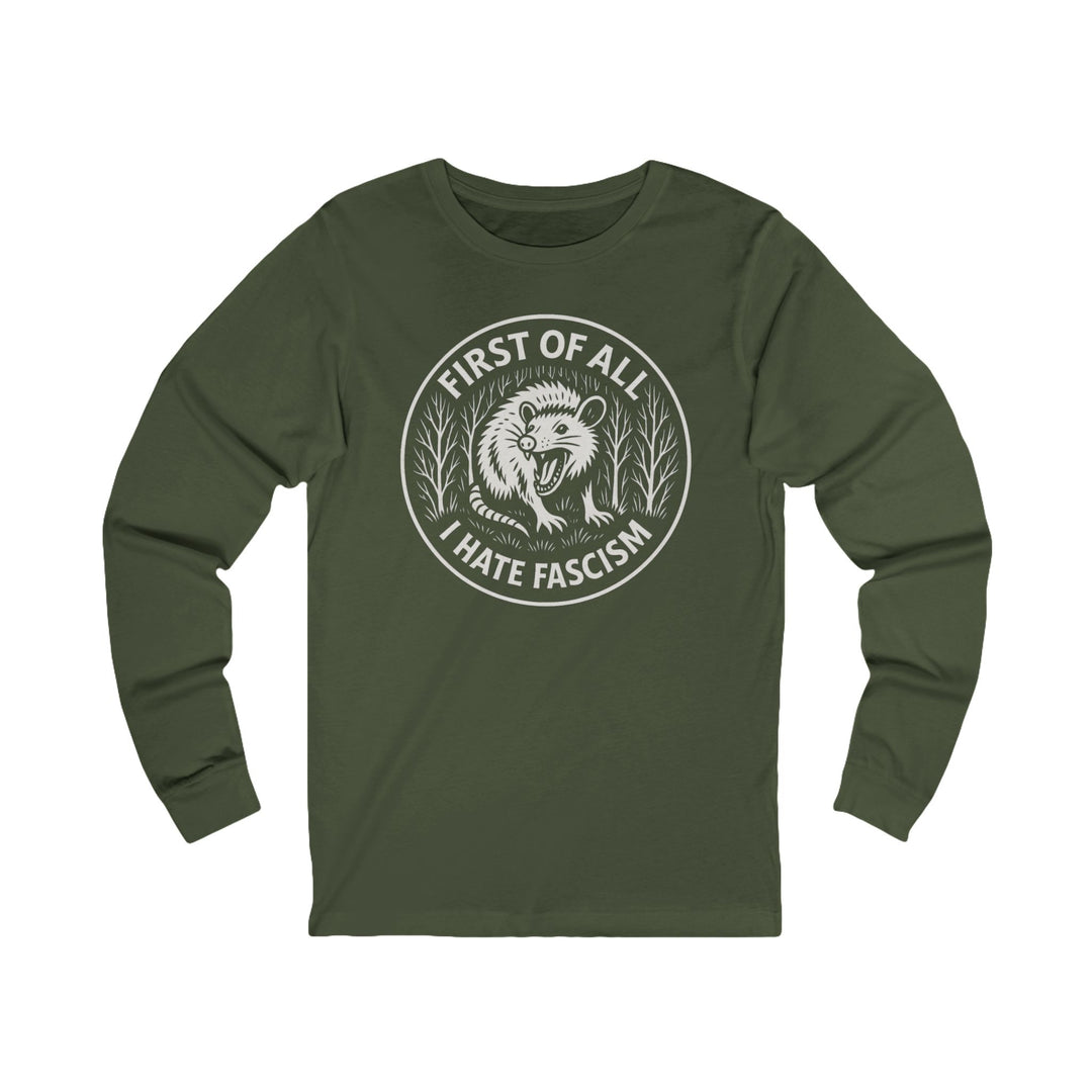 First of All I Hate Fascism Opossum – Unisex Long Sleeve Shirt