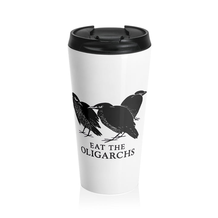 Eat the Oligarchs Crow – Stainless Steel Travel Mug 15oz