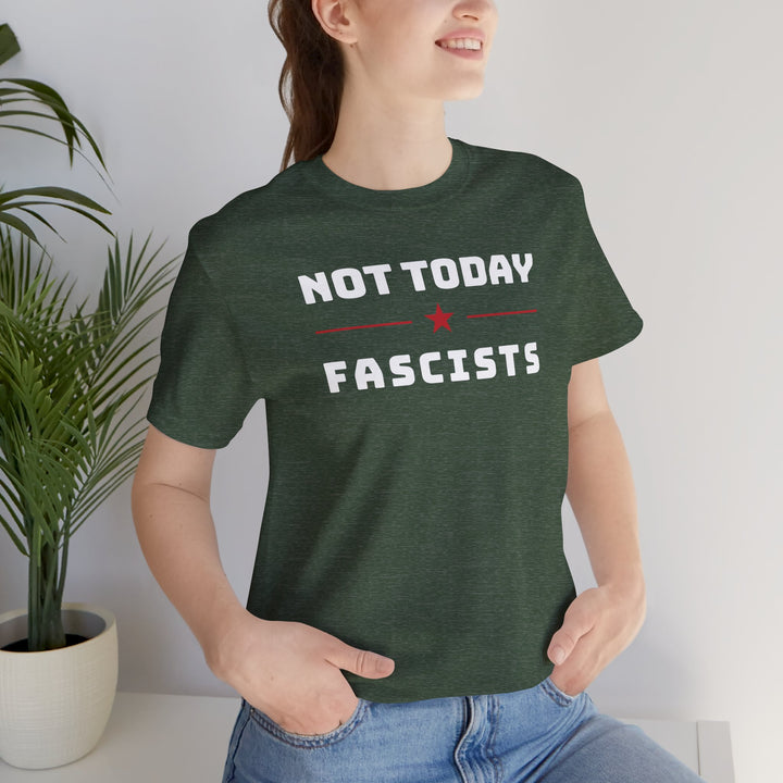 Not Today, Fascists Red Star Graphic – Unisex T-Shirt