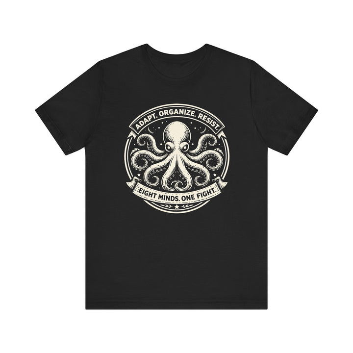 Adapt. Organize. Resist. Octopus – Unisex T-Shirt