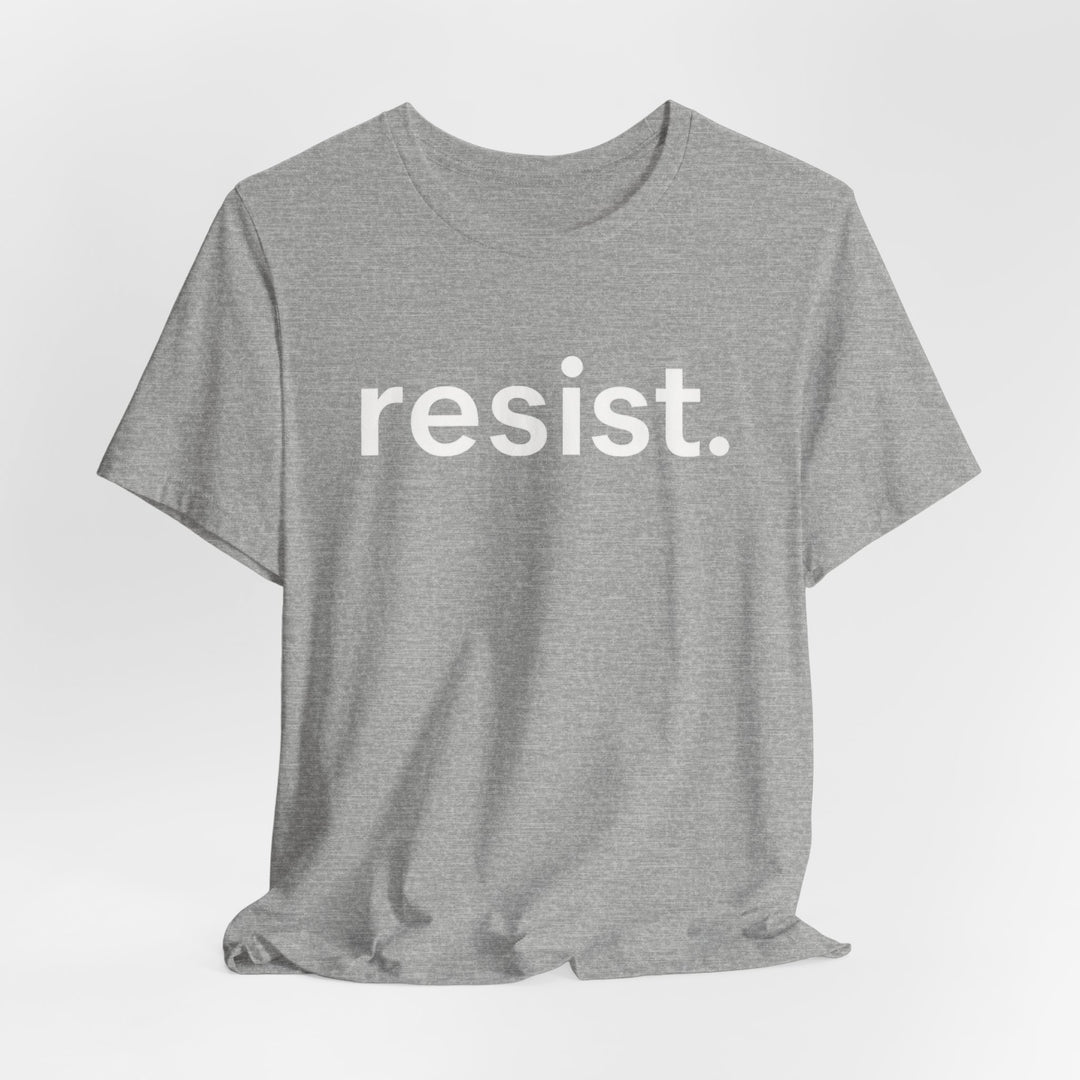 Resist. – Unisex T-Shirt