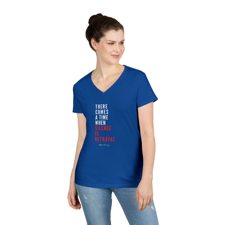 There Comes a Time When Silence is Betrayal - Women's V-Neck T-Shirt