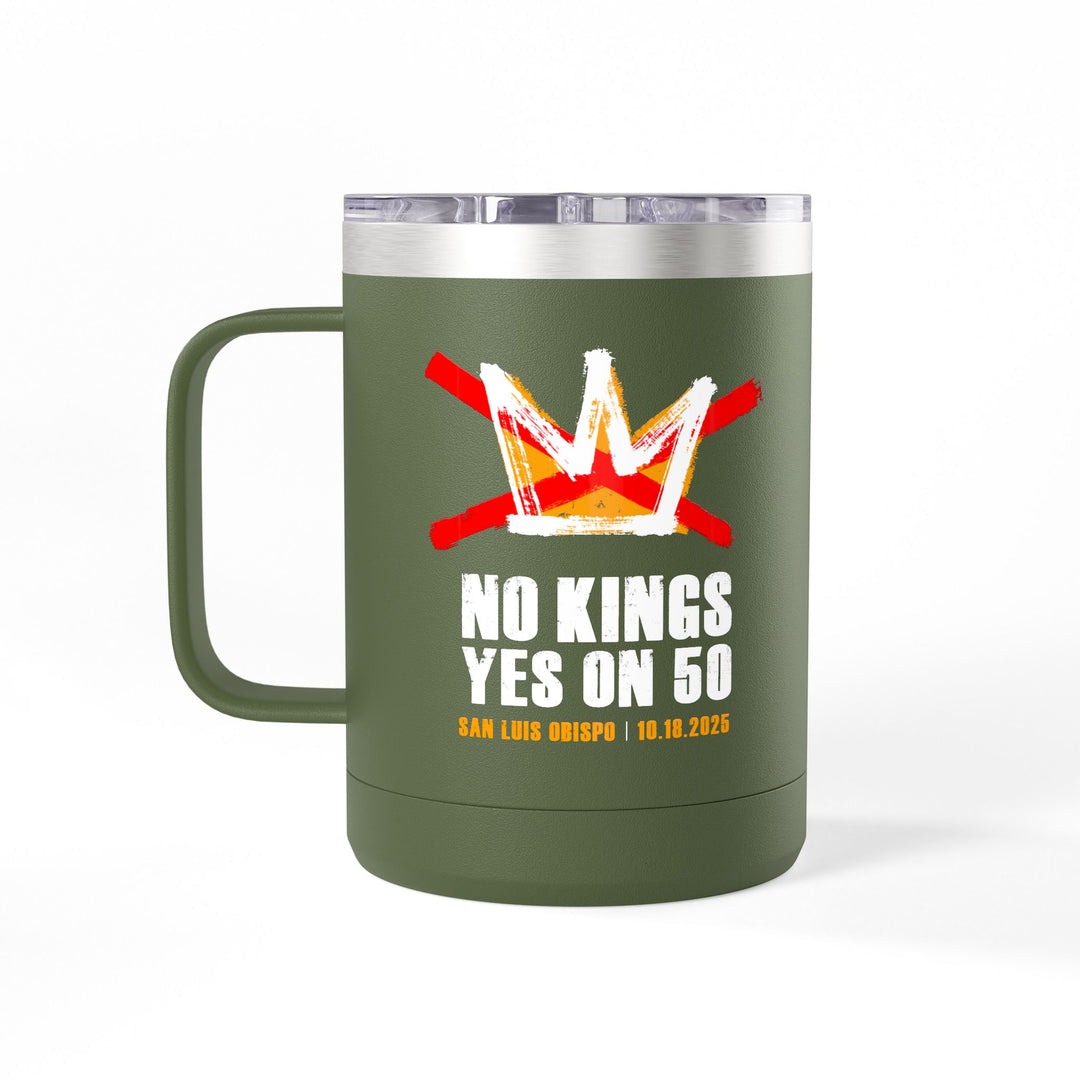 SLO No Kings - Yes On 50 Commemorative - Coffee Mug Tumbler, 15oz