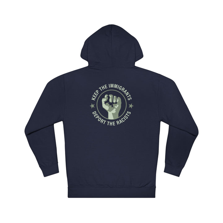 Keep the Immigrants, Deport the Racists Fist Power Graphic – Unisex Pullover Hoodie