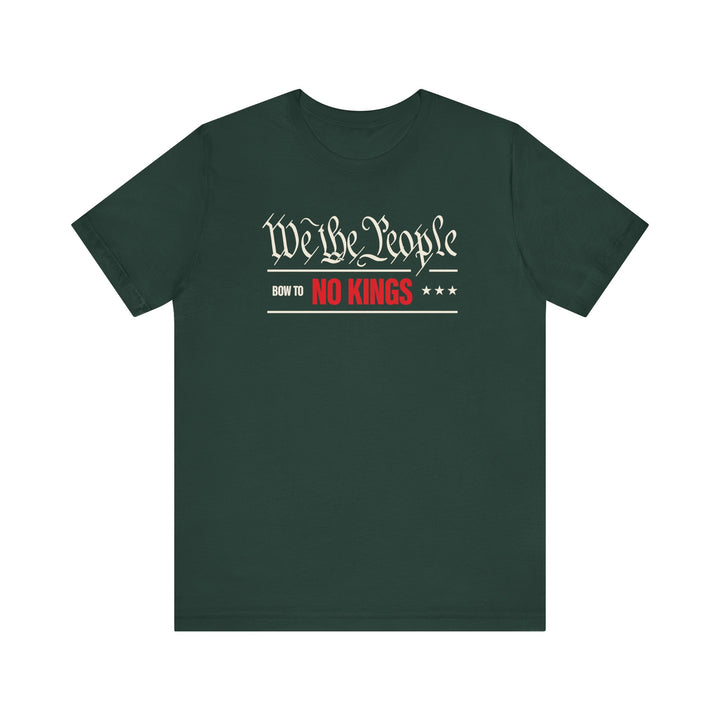 We The People Bow to No Kings Tee Graphic - Unisex T-Shirt