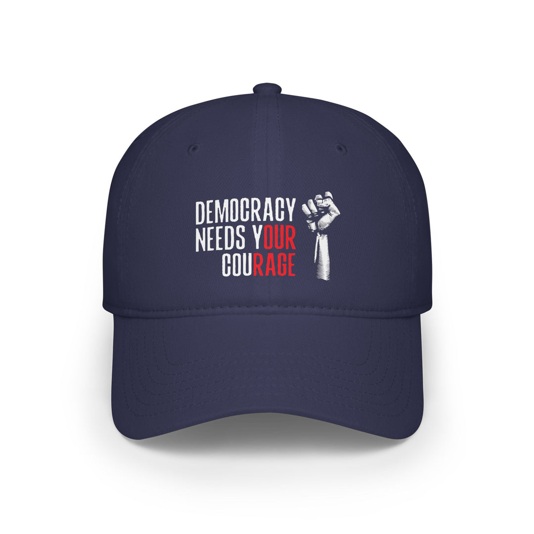 Democracy Needs Your Courage - Classic Graphic – Cotton Baseball Cap