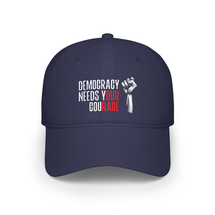 Democracy Needs Your Courage - Classic Graphic – Cotton Baseball Cap