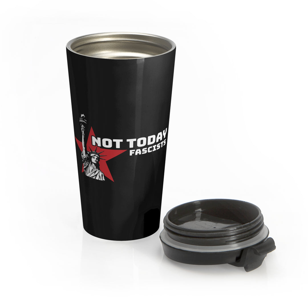 Not Today Fascists – Stainless Steel Travel Mug