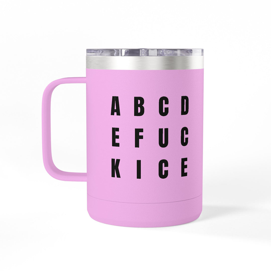 A B C D E F U C K I C E – Stainless Steel Travel Mug 15oz