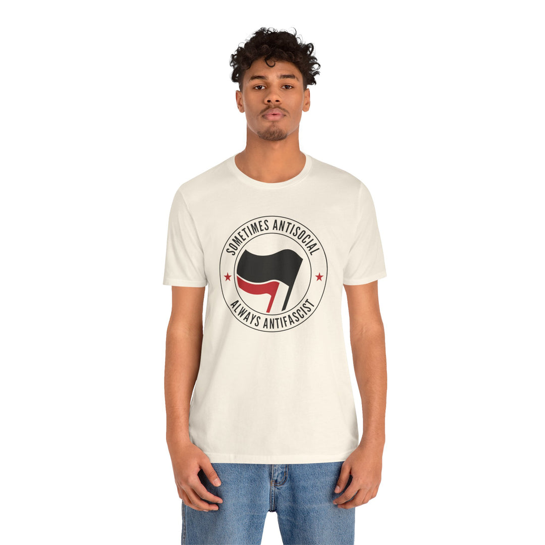 Sometimes Anti-Social Always Anti-Fascist – Unisex T-Shirt