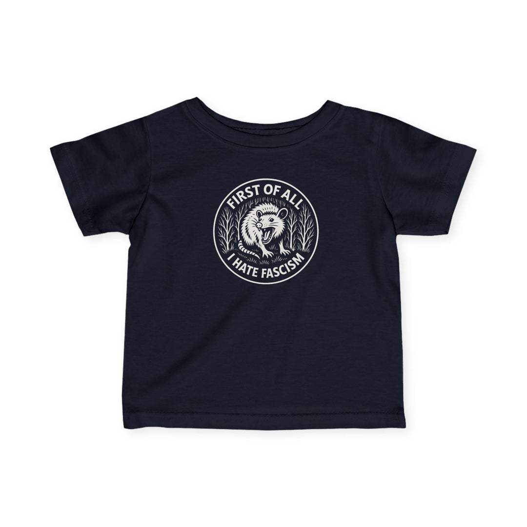 First of All I Hate Fascism Opossum – Infant Fine Jersey T-Shirt
