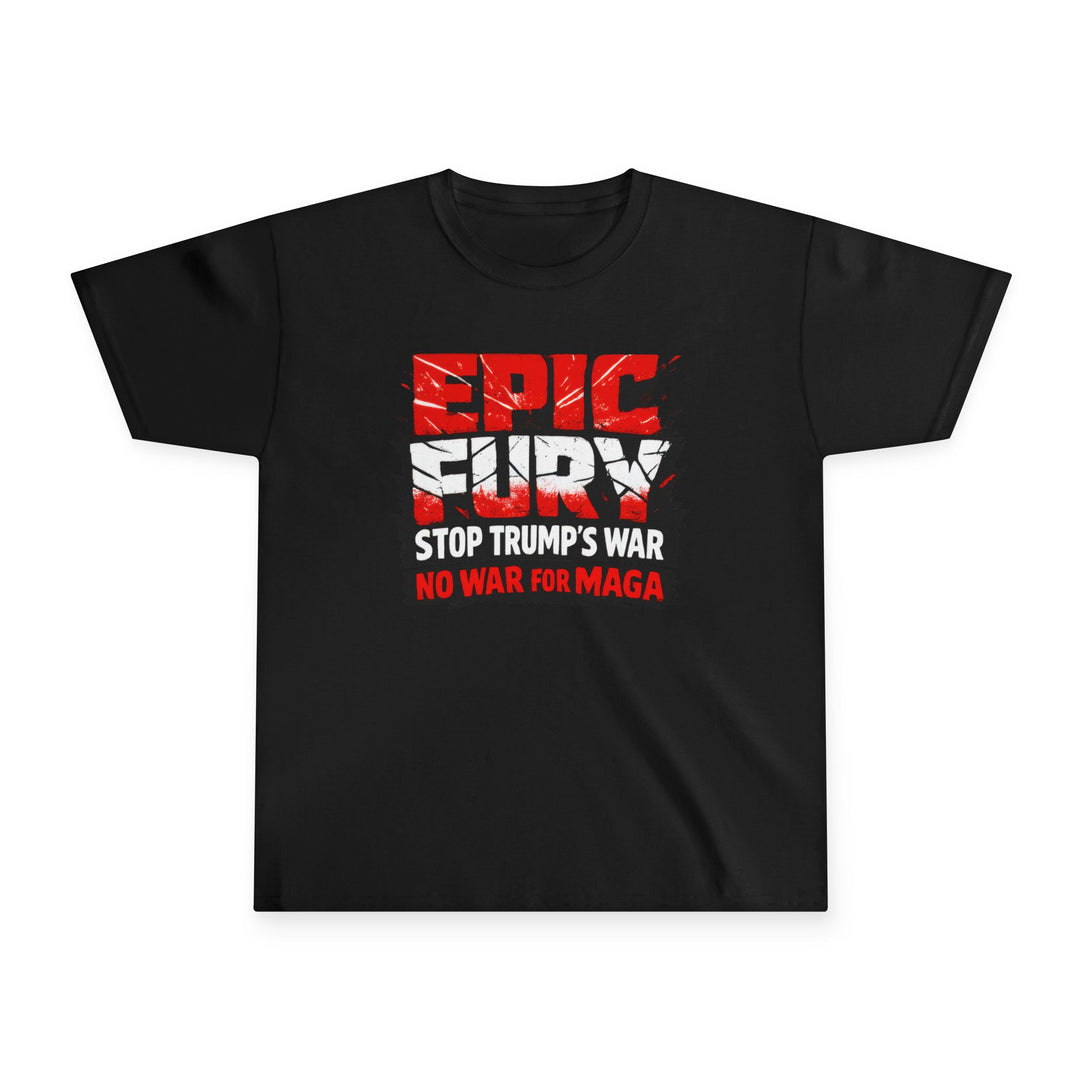 EPIC FURY Stop Trump’s War No War for MAGA - Youth T-Shirt
