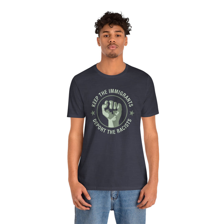 Keep the Immigrants, Deport the Racists - Circle Graphic – Unisex T-Shirt