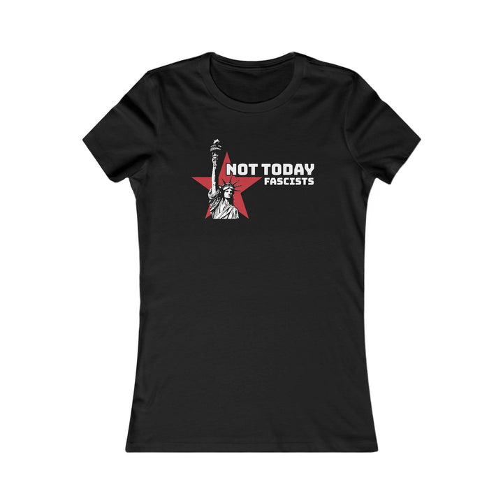 Not Today Fascists Liberty – Women's Fitted T-Shirt