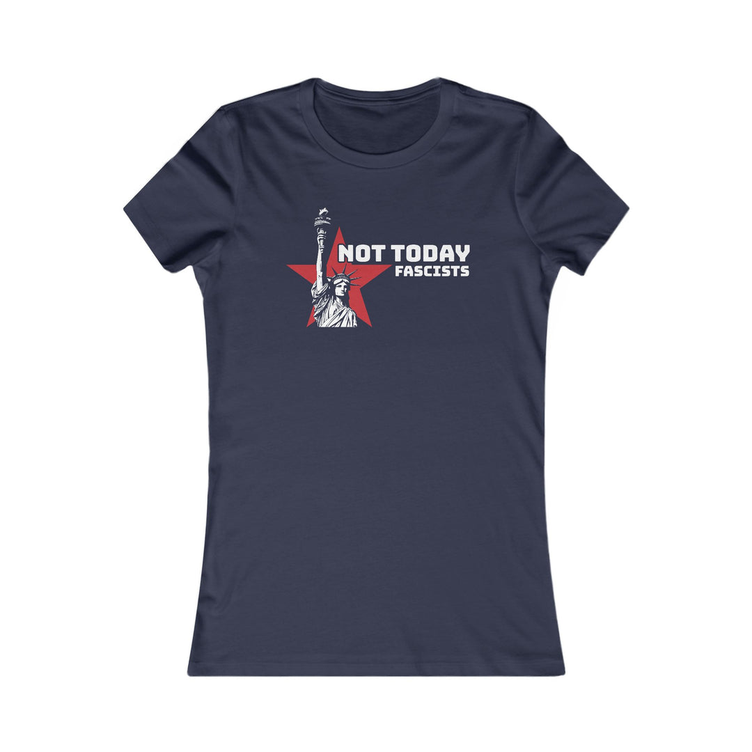 Not Today Fascists Liberty – Women's Fitted T-Shirt