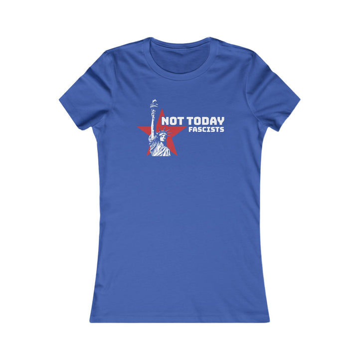 Not Today Fascists Liberty – Women's Fitted T-Shirt