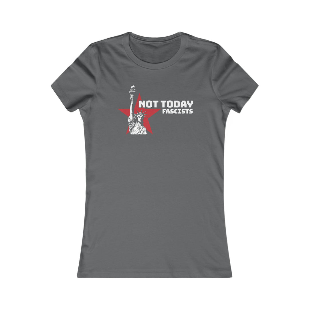Not Today Fascists Liberty – Women's Fitted T-Shirt