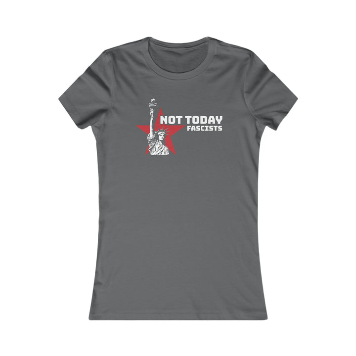 Not Today Fascists Liberty – Women's Fitted T-Shirt
