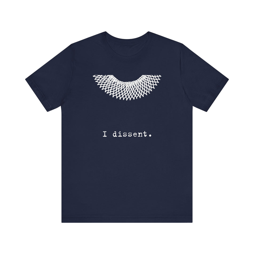 I Dissent RBG Collar Tribute Graphic – Unisex T-Shirt