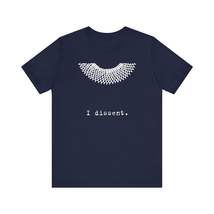 I Dissent RBG Collar Tribute Graphic – Unisex T-Shirt