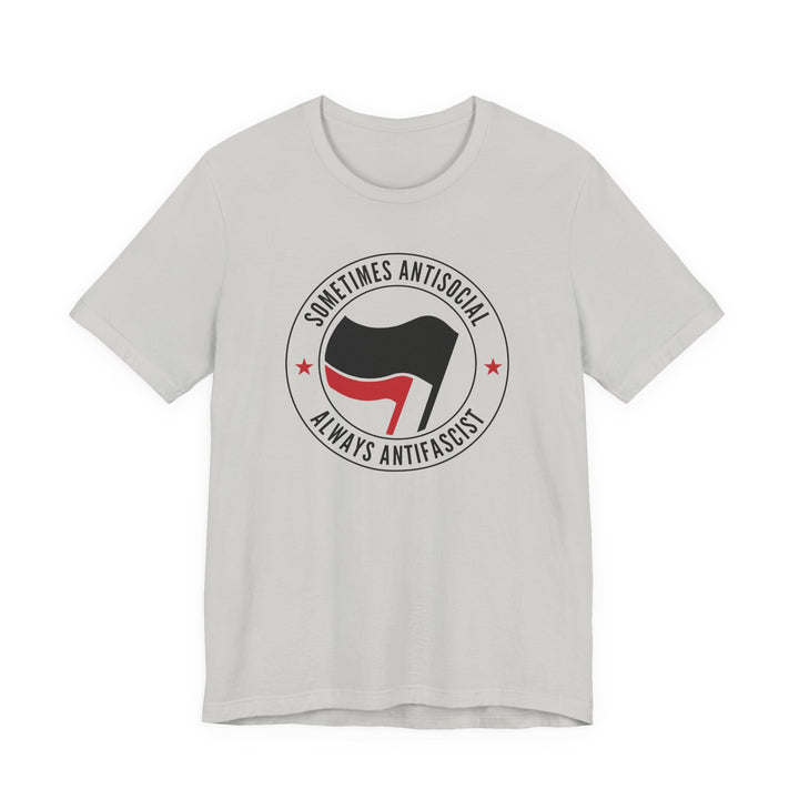 Sometimes Antisocial Always Antifascist Graphic – Unisex T-Shirt