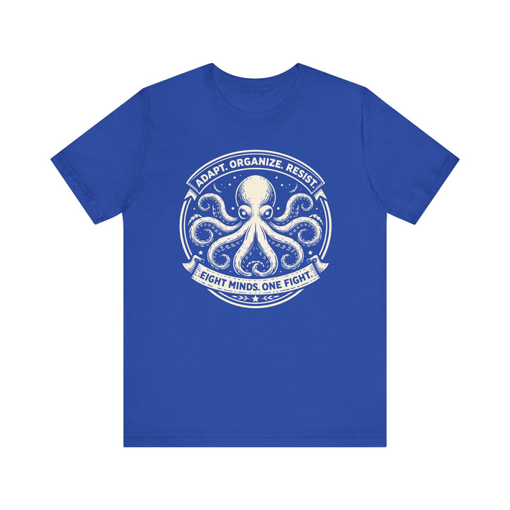 Adapt. Organize. Resist. Octopus – Unisex T-Shirt
