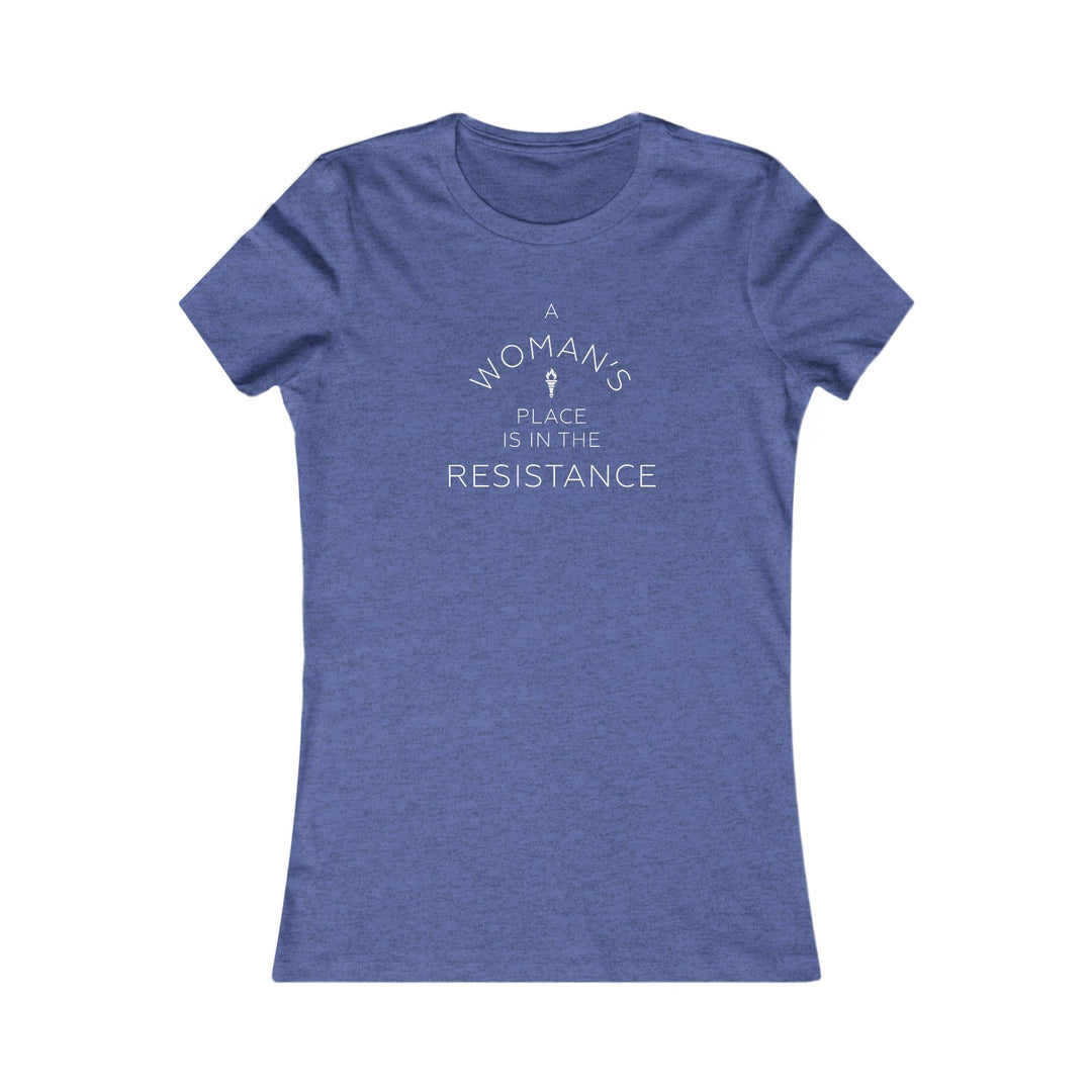 A Woman's Place is in the Resistance – Women's Fitted T-Shirt