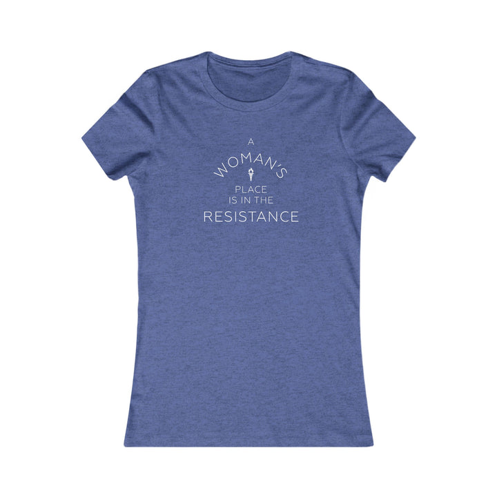 A Woman's Place is in the Resistance – Women's Fitted T-Shirt