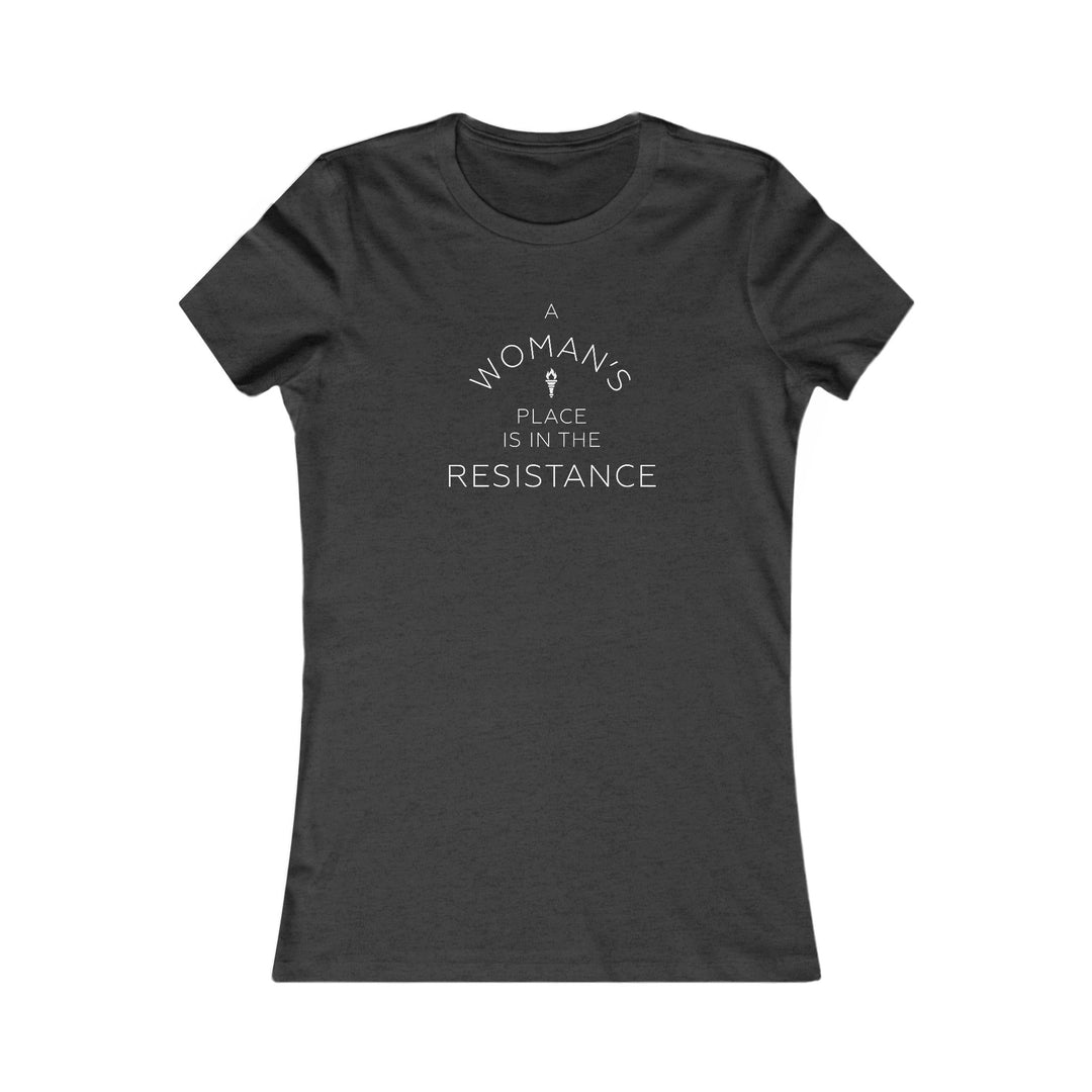 A Woman's Place is in the Resistance – Women's Fitted T-Shirt