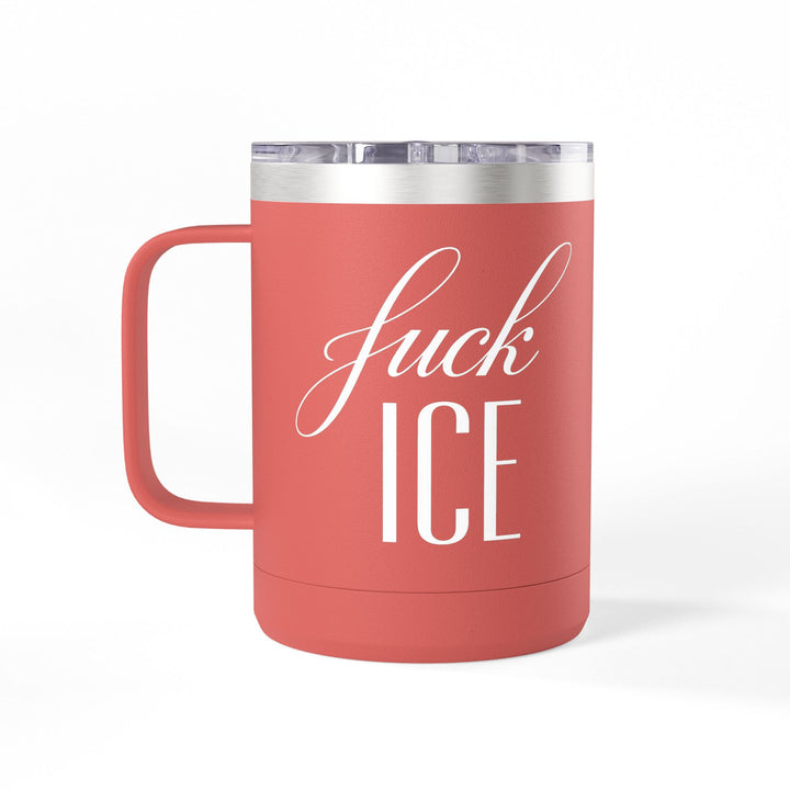 F*ck ICE Cursive Graphic – 15oz Coffee Mug Tumbler