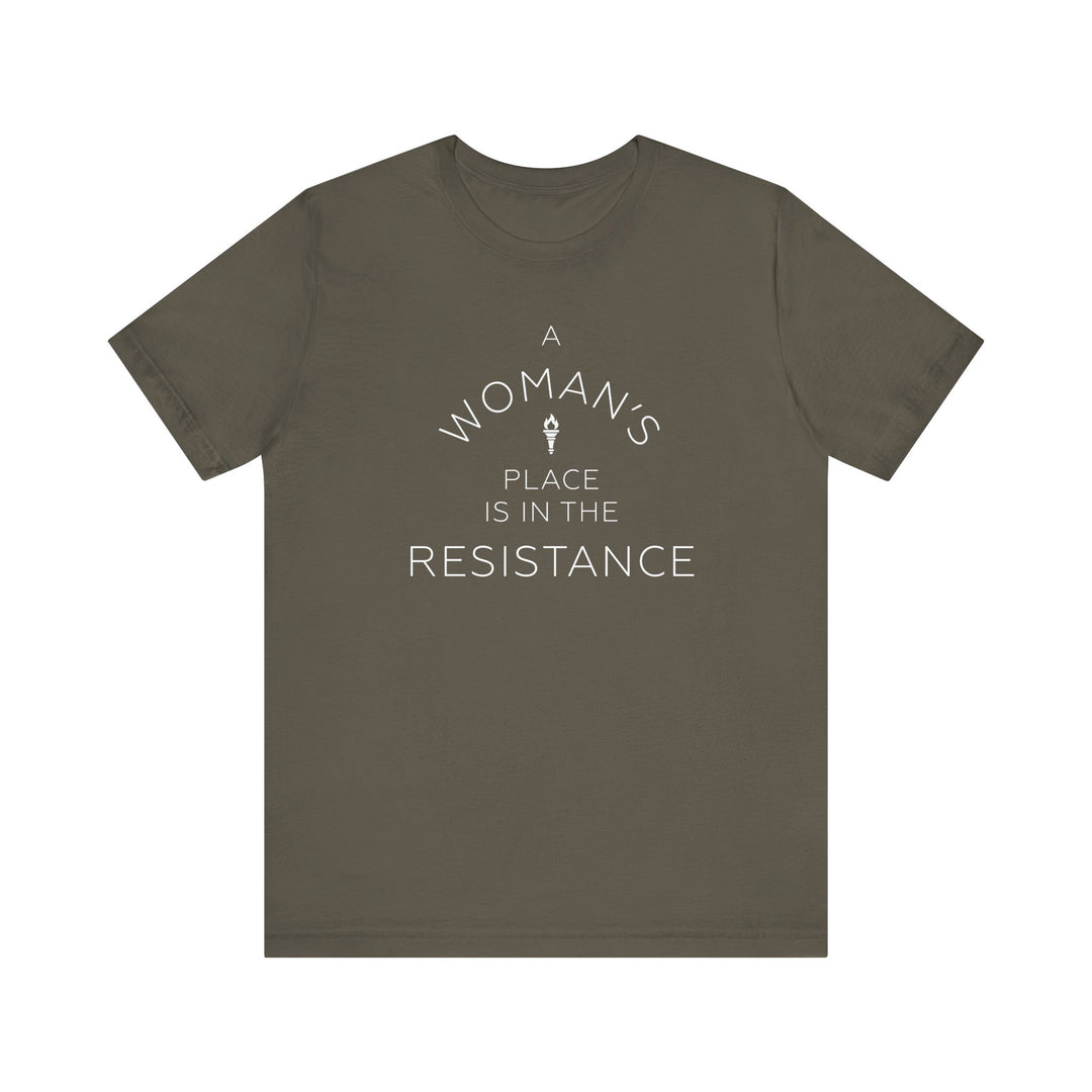 A Woman's Place is in the Resistance – Unisex T-Shirt