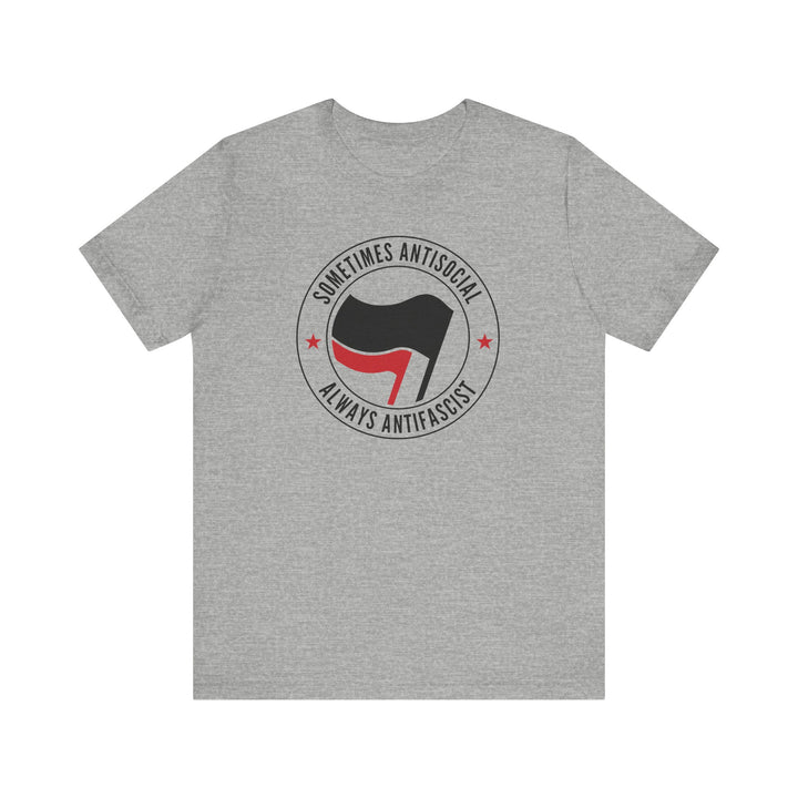Sometimes Antisocial Always Antifascist Graphic – Unisex T-Shirt