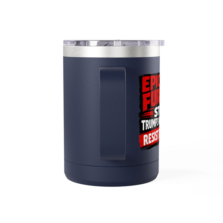 Epically Furious Stop Trump’s War Machine – 15oz Stainless Steel Travel Mug