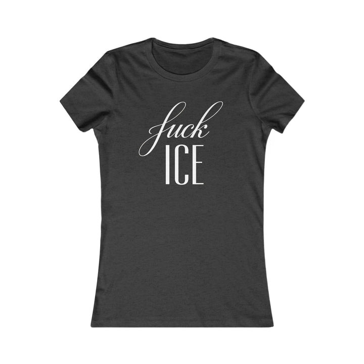 F*ck ICE Cursive Graphic – Women’s Fitted T-Shirt