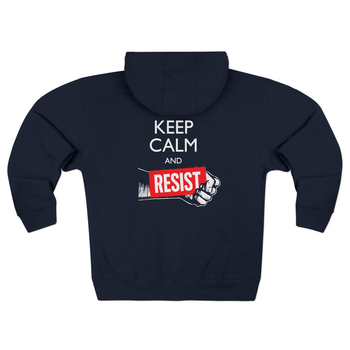 Keep Calm and Resist Fist Graphic - Unisex Zip Hoodie
