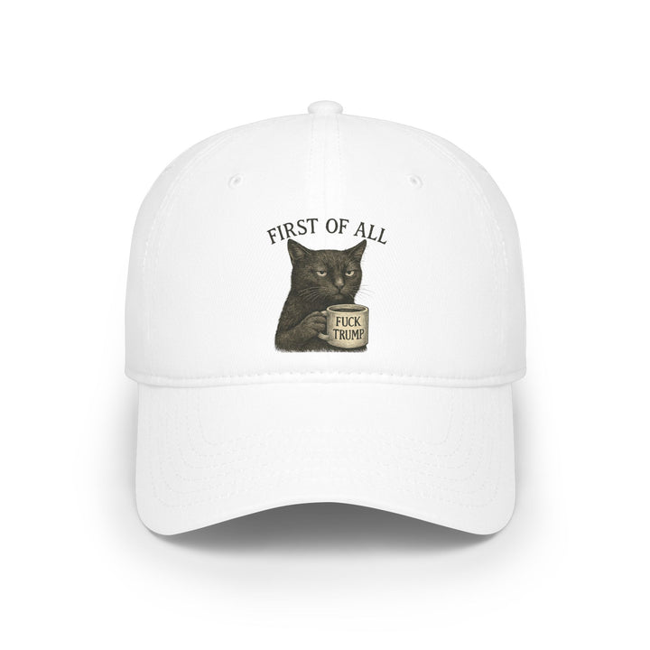 First of All, F**k Trump Cat – Cotton Baseball Cap