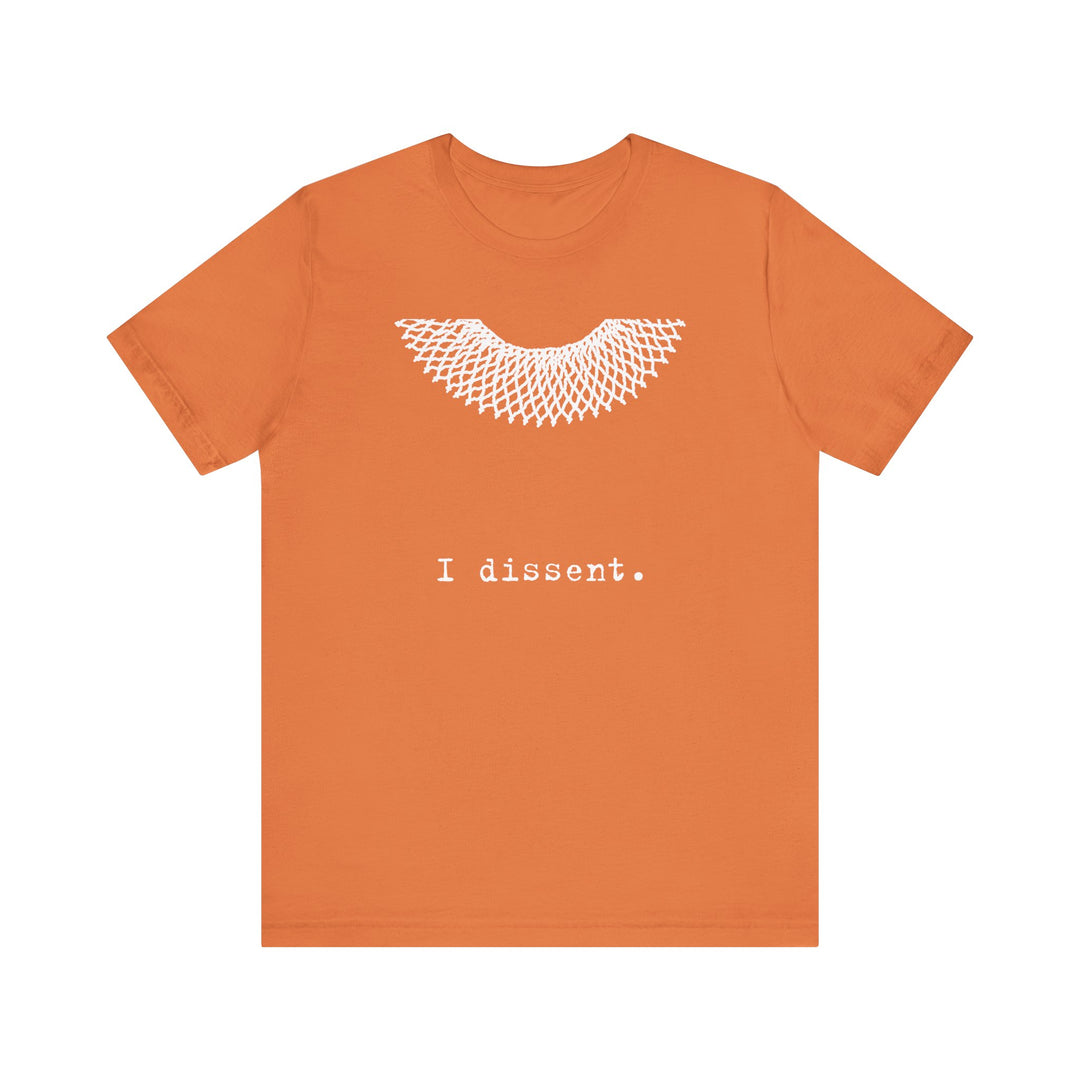 I Dissent RBG Collar Tribute Graphic – Unisex T-Shirt