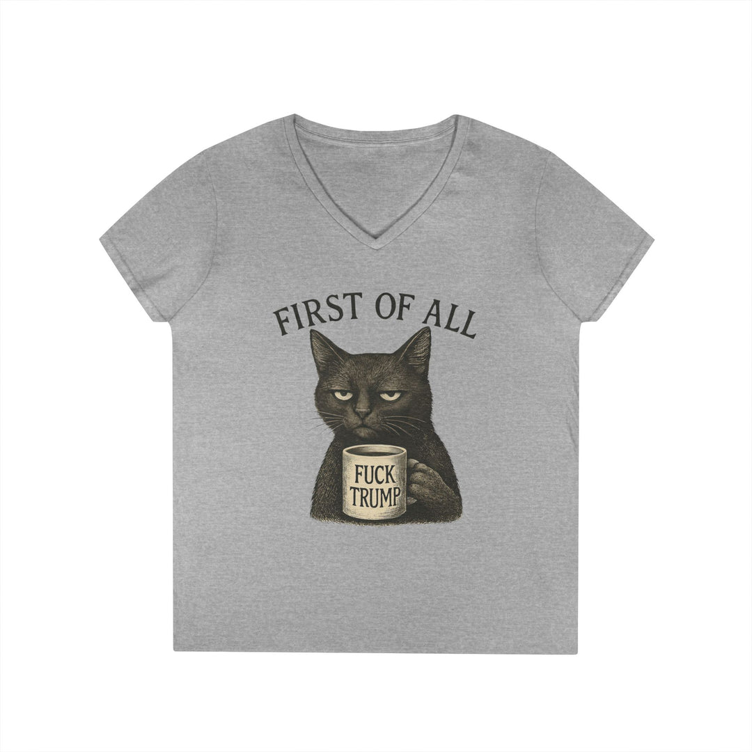 First of All, F**k Trump – Women’s V-Neck T-Shirt