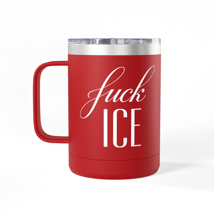 F*ck ICE Cursive Graphic – 15oz Coffee Mug Tumbler